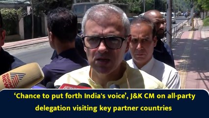‘Chance to put forth India's voice’, J&K CM on all-party delegation visiting key partner countries