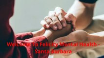 Felicity Mental Health Clinic in Santa Barbara, CA
