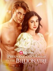 Pregnant And Spoiled By The Billionaire - Chinese Drama - FULL [ENG SUB]