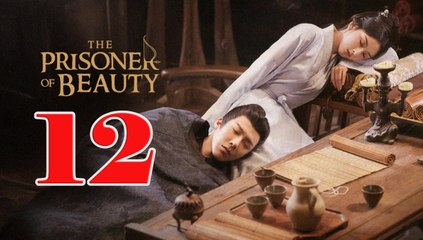 The Prisoner of Beauty - Episode 12 (English Subtitle)