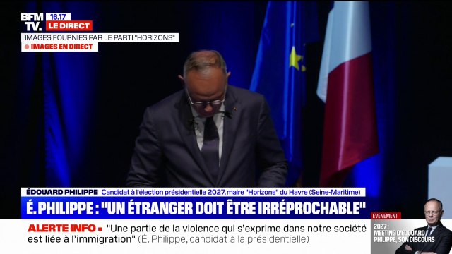 Édouard Philippe (Horizons): Un étranger doit être irréprochable, sinon il doit être reconduit dans son pays