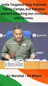 India Targeted Only Pakistan Terror Camps, but Pakistan started attacking our civilians with Drones - Air Marshal - AK Bharti