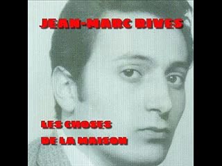 Jean-Marc Rives - Les Choses de La Maison (Audio Officiel Remasterisé)