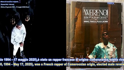 Diamant Noir · Werenoi  (Melun, 30 gennaio 1994 - , 17 maggio 2025) 31anni