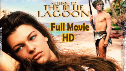 Return to the Blue Lagoon (1991) Full Movie HD