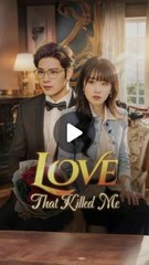 love that killed me chinese drama