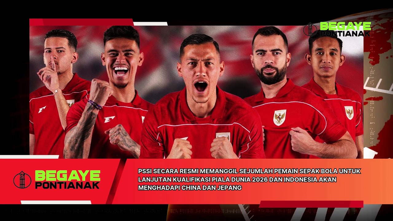 PSSI Resmi Memanggil Punggawa Timnas Indonesia Untuk Lawan China Dan Jepang