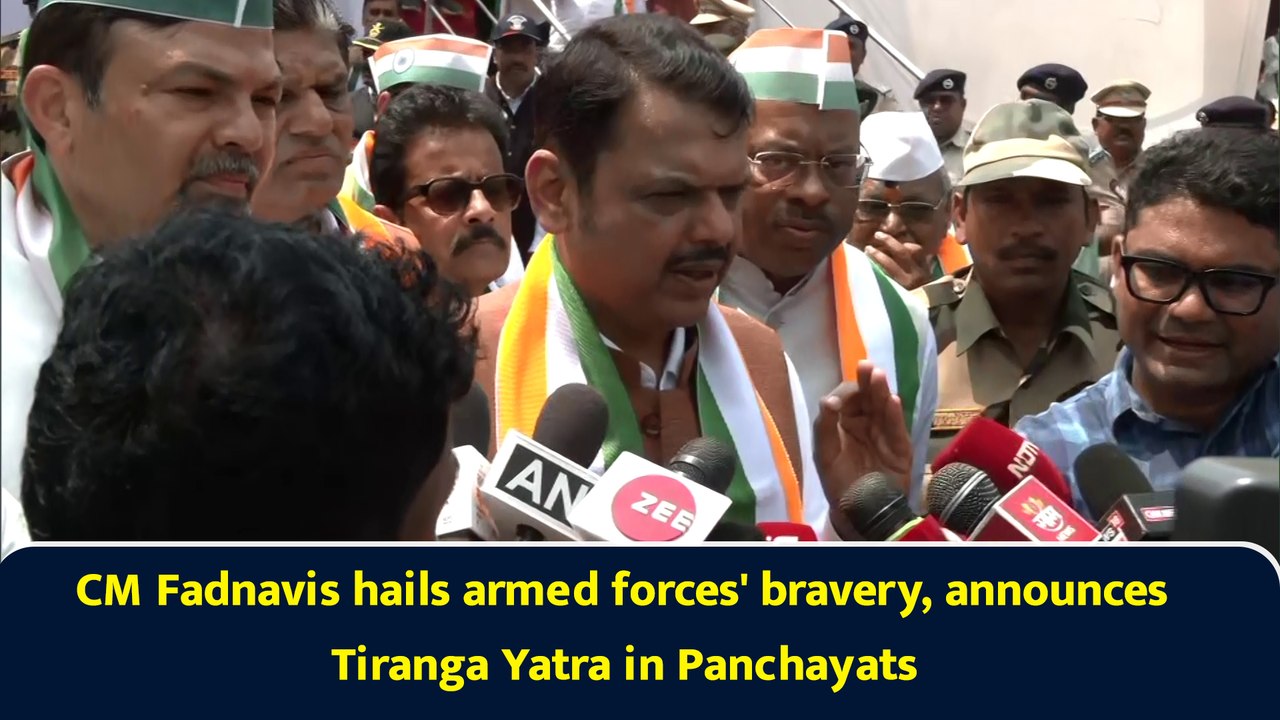 CM Fadnavis hails armed forces' bravery, announces Tiranga Yatra in Panchayats