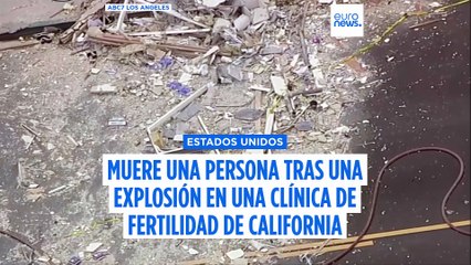Muere una persona tras la explosión en una clínica de fertilidad de California