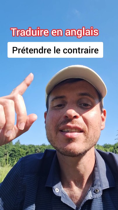 Prétendre Le Contraire - En Anglais