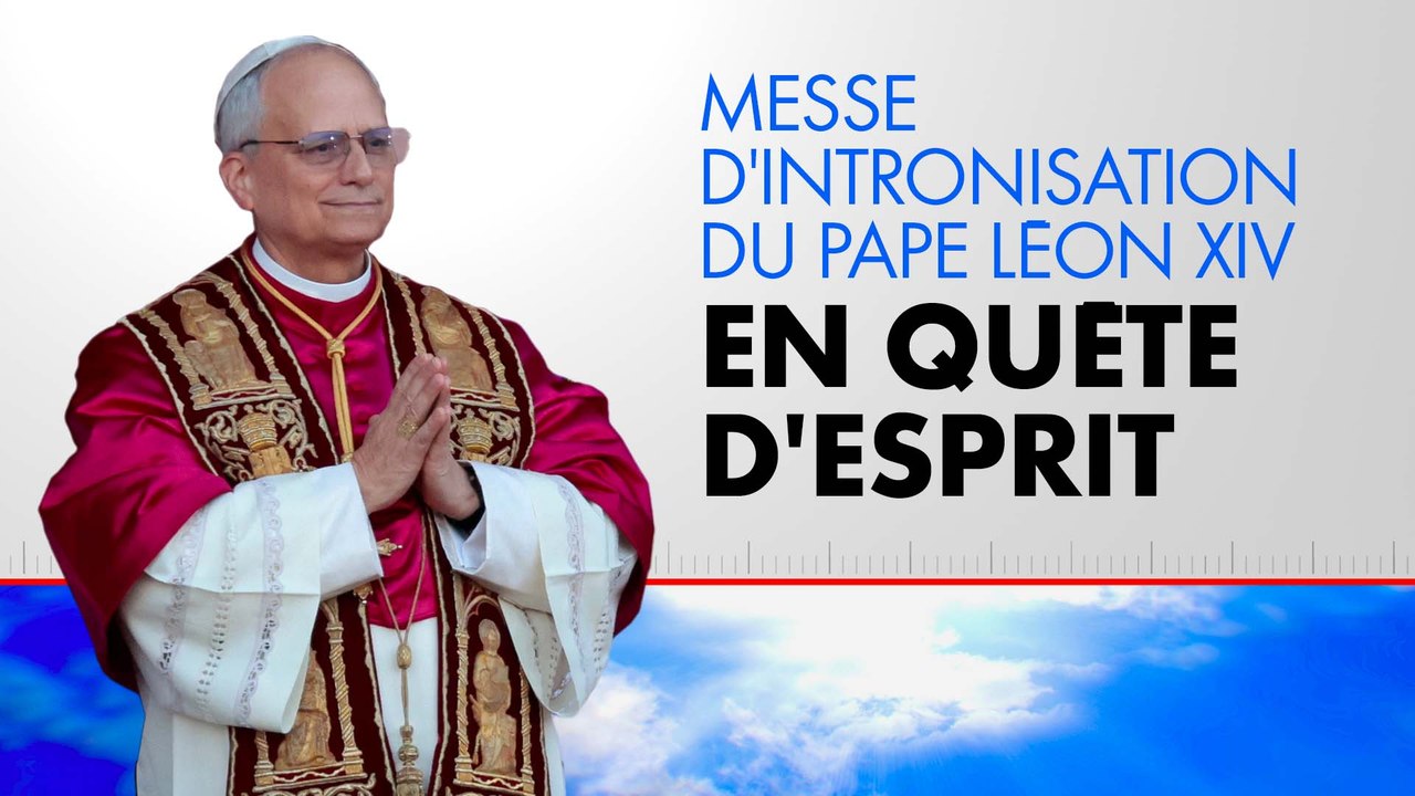 Messe d’intronisation du pape Léon XIV : En quête d'esprit (Émission du 18/05/2025)
