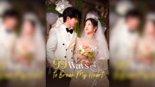 99 Ways to Break My Heart Full Movie