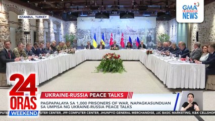 Pagpapalaya sa 1,000 prisoners of war, napagkasunduan sa umpisa ng Ukraine-Russia peace talks | 24 Oras Weekend