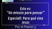 45- Para que vino Jesus-1 Minuto para pensar