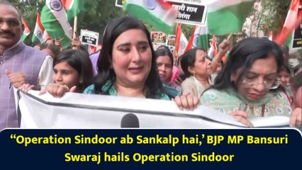 Operation Sindoor ab Sankalp hai,’ BJP MP Bansuri Swaraj hails Operation Sindoor