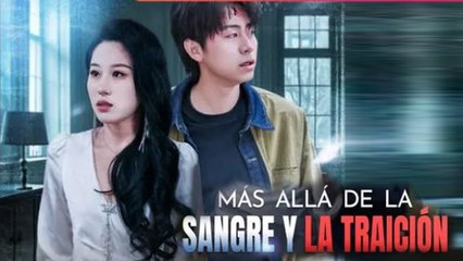 Más Allá de la Sangre y la Traición Completa en Español