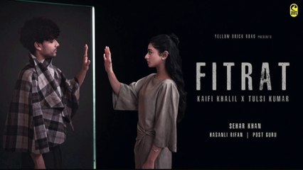 Fitrat (Official Music Video) | Kaifi Khalil x Tulsi Kumar | Sehar Khan | Latest Songs 2025