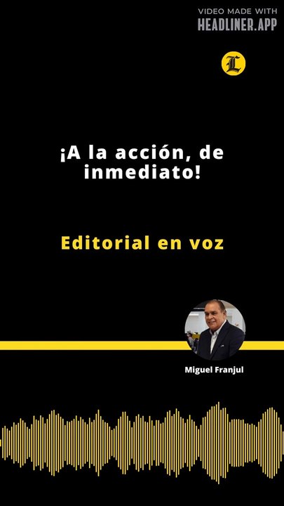 Editorial | ¡A la acción, de inmediato!