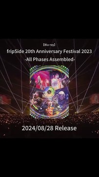 fripSide 20th Anniversary Festival 2023 -All Phases