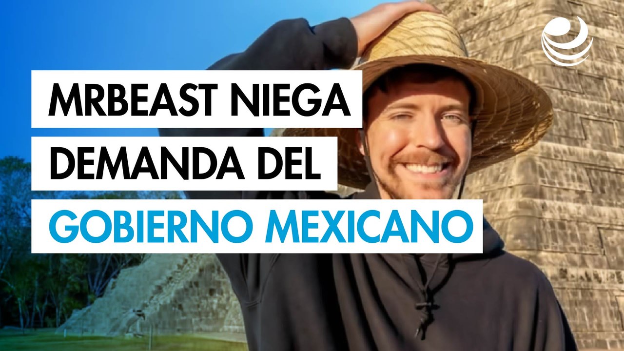 Mr. Beast: youtuber niega demanda del Gobierno de México por video en sitios arqueológicos