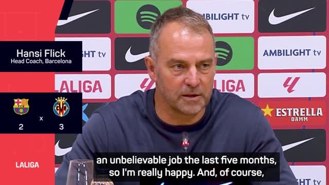 'Time to celebrate' LaLiga title - Flick not bothered by Barcelona's loss to Villarreal