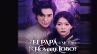 El Papa De Mi Hijo Es Un Hombre Lobo Completa en Español