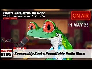 CENSORSHIPSUCKS ROUND TABLE RADIO SHOW-18 MAY 25