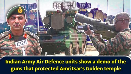 Indian Army Air Defence units show a demo of the guns that protected Amritsar's Golden temple