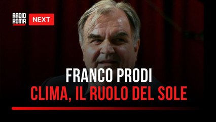 "Next", Prodi: "Il Sole e le altre cause del cambiamento climatico"