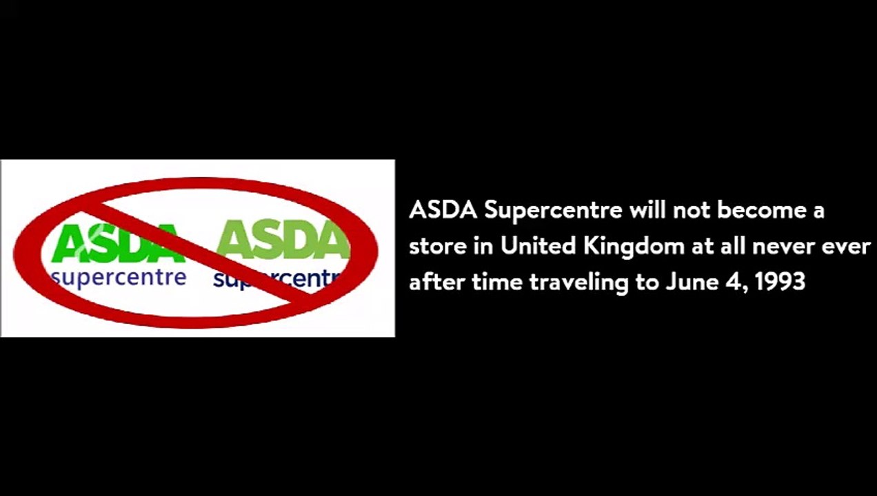 ASDA Supercentre will not become a store in United Kingdom at all after time traveling to June 4, 1993
