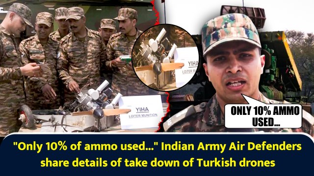 Only 10% of ammo used... Indian Army Air Defenders share details of take down of Turkish drones