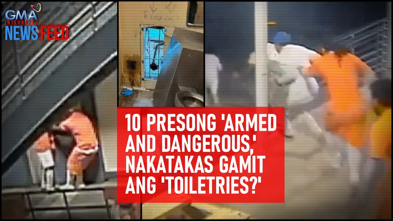 10 presong 'armed and dangerous,' nakatakas gamit ang 'toiletries?' | GMA Integrated Newsfeed