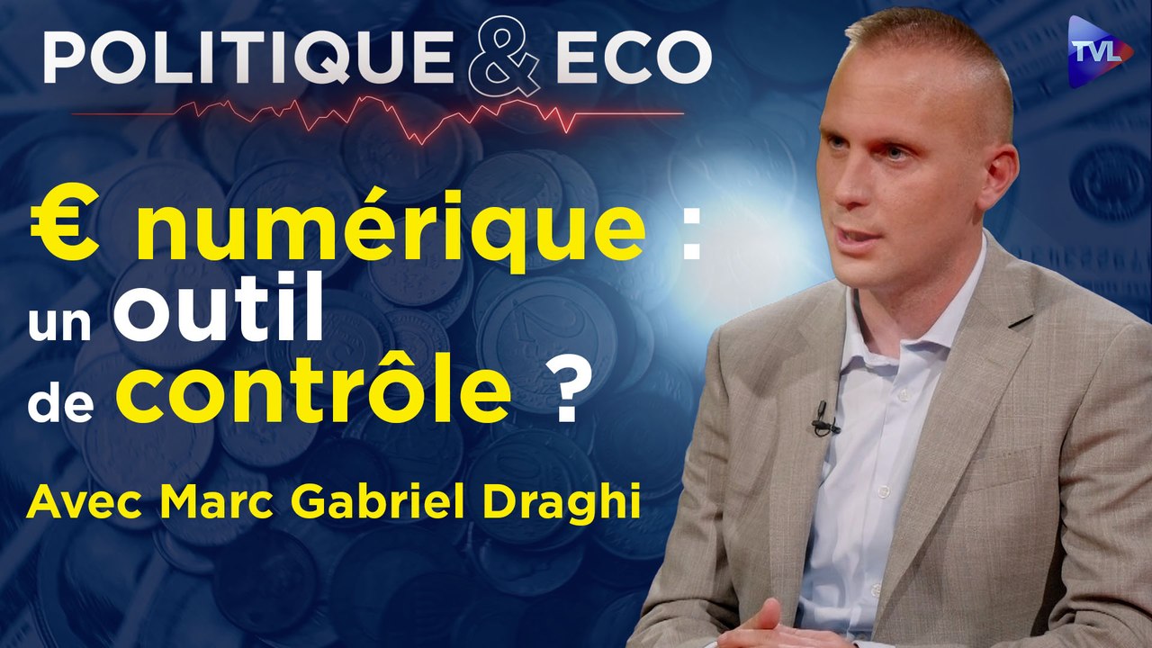 Politique & Eco avec Marc Gabriel Draghi - Monnaie numérique : la réinitialisation des banques centrales ?