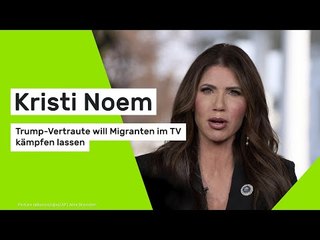 Kristi Noem: Trump-Vertraute will Migranten im TV kämpfen lassen
