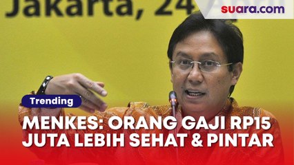 Menkes: Orang yang Gajinya Rp15 Juta Perbulan Pasti Lebih Sehat dan Pintar Dibanding yang Rp5 Juta