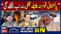 ARY News 4 PM Headlines || 20th May 2025 - Pak India War - DG ISPR's Huge Statement
