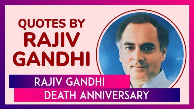 Rajiv Gandhi Death Anniversary 2025: Quotes, Messages & Sayings To Honour The Former Prime Minister