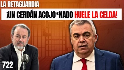 La Retaguardia #722 / ¡Un gobierno y un partido que parecen organizaciones criminales!