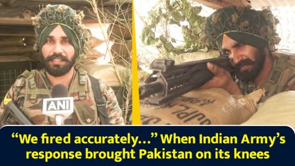 “We fired accurately…” When Indian Army’s response brought Pakistan on its knees