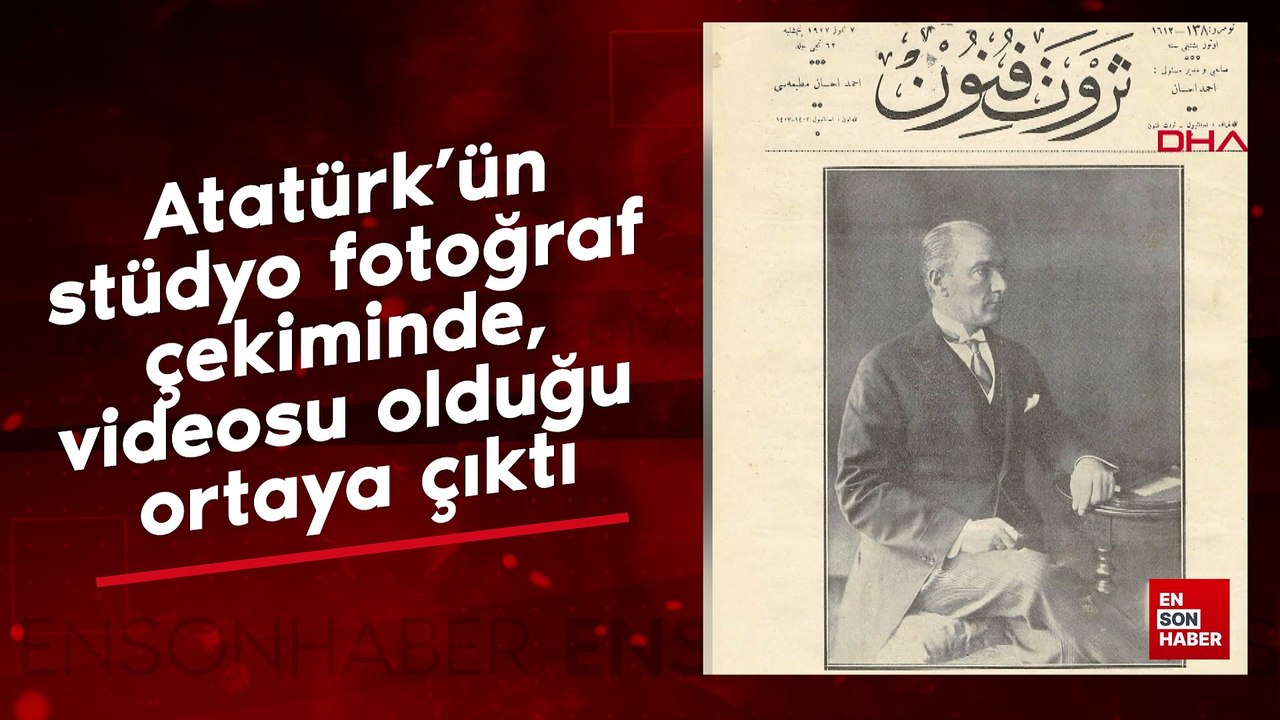 Atatürk'ün stüdyo fotoğraf çekiminde, videosu olduğu ortaya çıktı