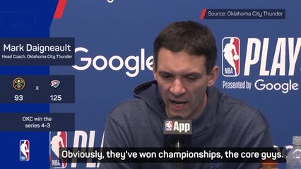 'They pushed us to the limit' - Daigneault proud as Thunder beat Nuggets in Game 7