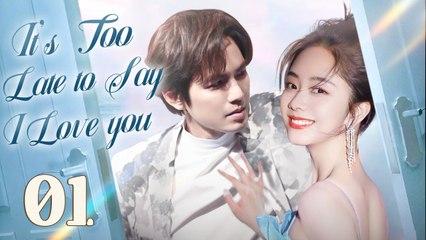 Too Late Too Say I Love You FULL MOVIES ENGLISH SUB