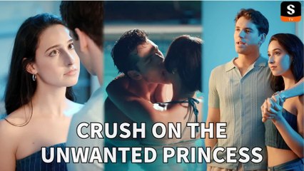 Crush on the Unwanted Princess Full Episode (Completed)