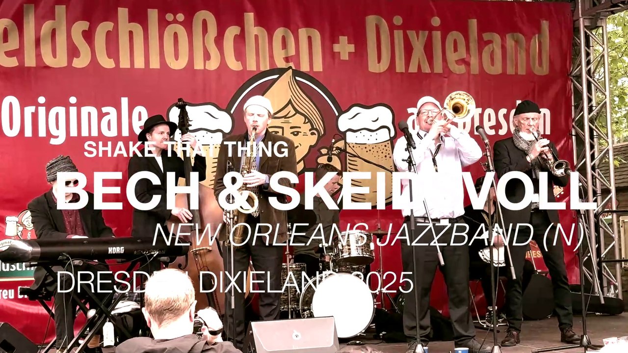 Shake That Thing 🎙 BECH & SKEIDSVOLL NEW ORLEANS JAZZBAND . Dresden Dixieland 2✿25 @ Jazzmeile
