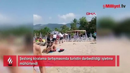 Şezlong kiralama tartışmasında turistin darbedildiği işletme mühürlendi