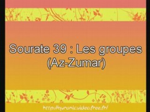 Sourate 39 : Les groupes (Az-Zumar)