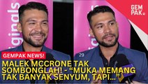 #GempakVideoNews: Malek McCrone Bukan Sombong - “Saya Pun Sejenis ‘Gila-Gila Bila…”