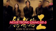 Phim Lẻ || Người Trong Giang Hồ 6: Kẻ Thắng Làm Vua (1999) Lồng Tiếng
