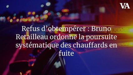Refus d’obtempérer : Bruno Retailleau ordonne la poursuite systématique des chauffards en fuite