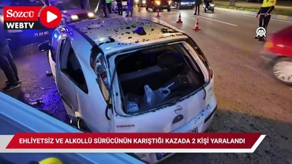 Ehliyetsiz ve alkollü sürücünün karıştığı kazada 2 kişi yaralandı